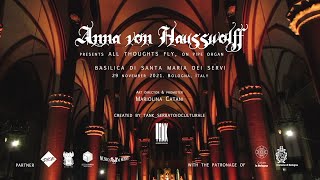 Anna von Hausswolff - All Thoughts Fly live at Basilica di Santa Maria dei Servi 29.11.2021