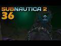 SUBNAUTICA 2 (EARLY ACCESS) 🪼 Talk.ZIP | #36 | LET'S PLAY