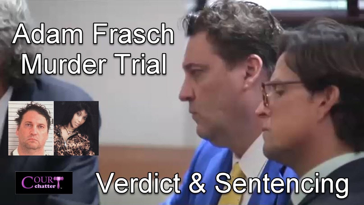 Adam Frasch Trial Verdict And Sentencing