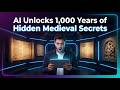 AI Unlocks 1,000 Years of Hidden Medieval Secrets (You Can Cash In)