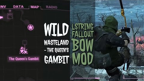 Wild Wasteland - The Queen’s Gambit and LString Fallout Bow  (Fallout 4 Mods)