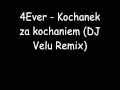 4Ever - Kochanek za kochankiem (DJ Velu Remix)