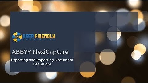 ABBYY FlexiCapture - Exporting and Importing Document Definitions
