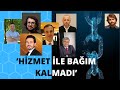 Hizmet ile bir bam kalmad ynndeki aklamalar nasl deerlendiriyorsunuz