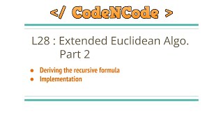 L28 : Extended Euclidean Algorithm Part 2 | Number Theory | CodeNCode