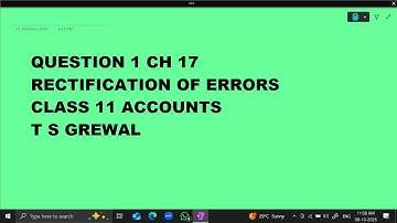 Ques 1 Rectification Of Errors Ch 17 : Class 11 Accounts TS Grewal