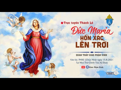 🔴 TRỰC TUYẾN THÁNH LỄ | Đức Maria Hồn Xác Lên Trời | Quan Thầy Giáo Phận Vinh | 15.8.2021
