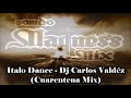 Italo Dance - Dj Carlos Valdéz (Cuarentena mix)