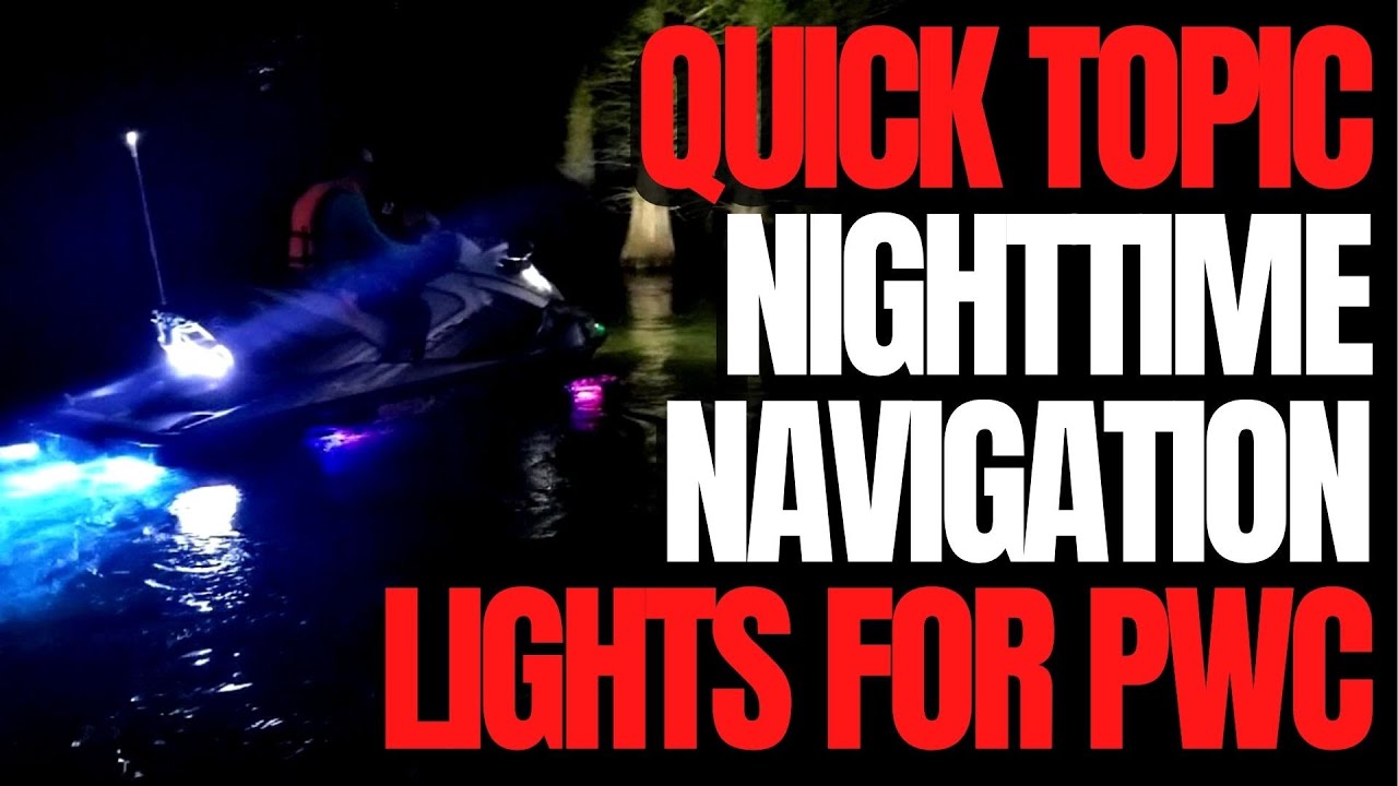 Nighttime Navigation Lights For PWC WCJ Quick Topics YouTube nighttime-navigation-lights-for-pwc-wcj-quick-topics-youtube