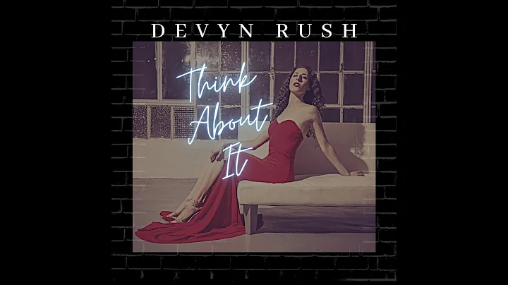 Think About It (Official Music Video) - Devyn Rush
