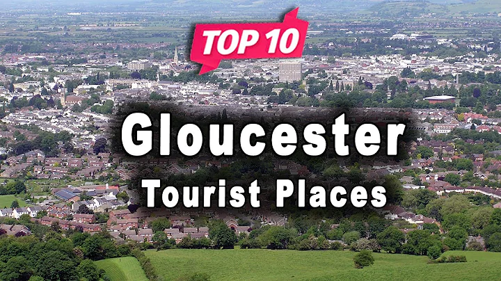 Top 10 Places to Visit in Gloucester | United Kingdom - English - DayDayNews