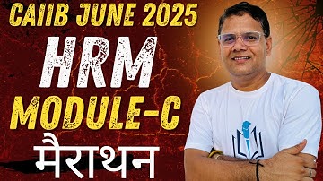 CAIIB June 2025 | HRM Module C Marathon | Most Important Questions | CAIIB WITH ASHOK
