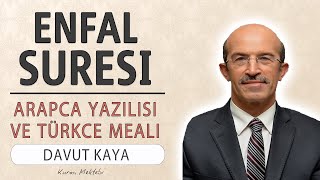 Enfal suresi anlamı dinle Davut Kaya (Enfal suresi arapça yazılışı okunuşu ve meali)