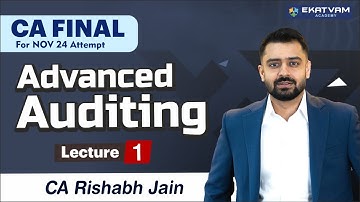Lecture 01 CA Final Advanced Auditing | As Per ICAI New Syllabus | For Nov. 2024 | CA Rishabh Jain