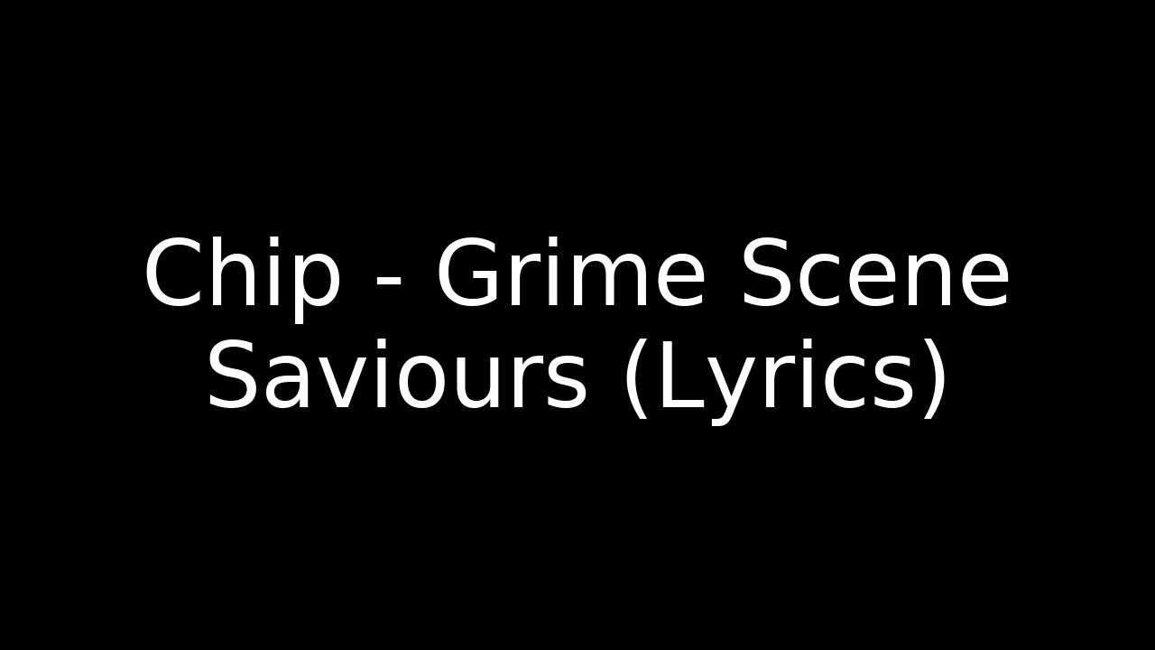 Grime Scene Saviours (Lyrics) - YouTube