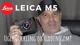 Leica M5 - Ugly Duckling or Hidden Gem??