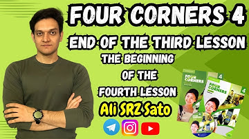 آموزش زبان انگلیسی ادامه کتاب فورکرنرز ۴ (پایان یونیت سوم و شروع یونیت چهارم) Four corners 4