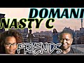 DOMANI FT NASTY C - FRIENDS (OFFICIAL MUSIC VIDEO) | REACTION