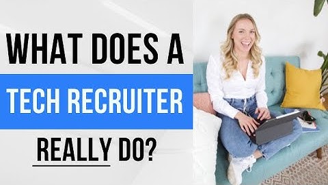 What Does A Tech Recruiter Really Do?