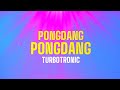 Turbotronic Pongdang Pongdang Official Video Lyrics