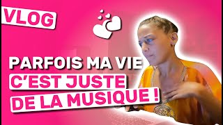 ?Parfois ma vie CEST JUSTE DE LA MUSIQUE - VLOG 1094  | Le Corps La Maison Lesprit