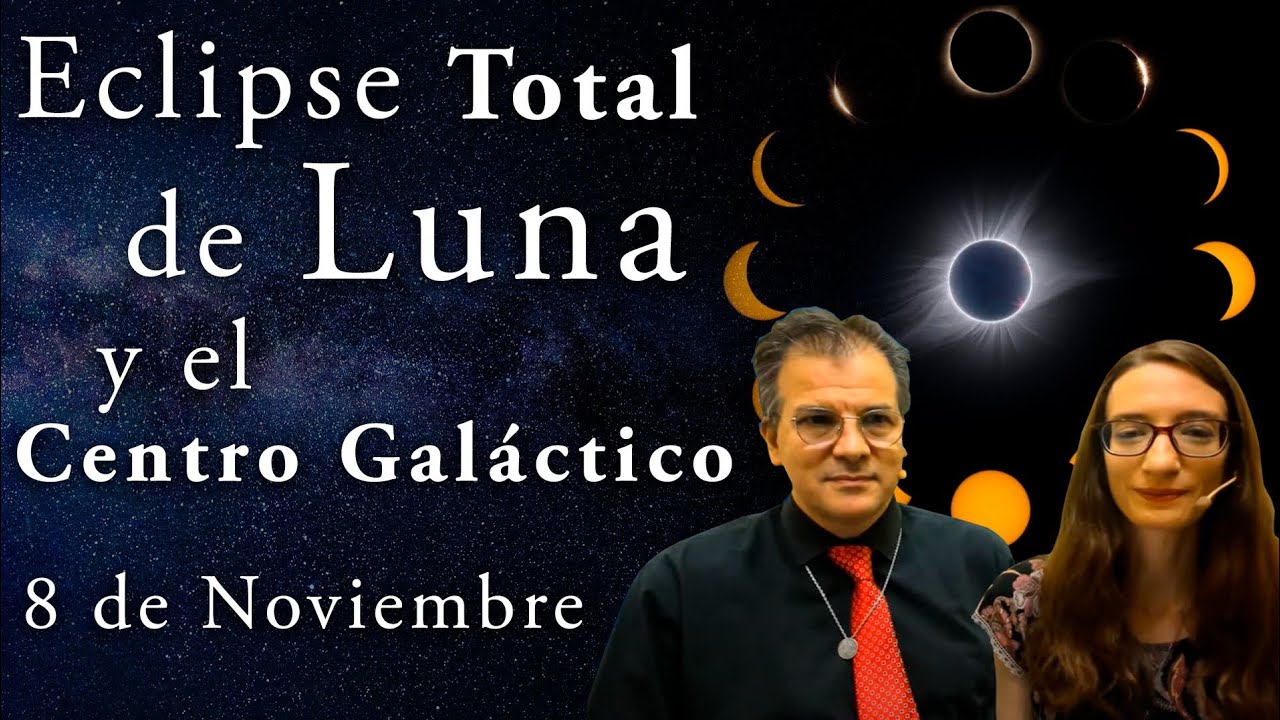 Eclipse Total de Luna 8 de Noviembre y el Centro Galáctico - YouTube