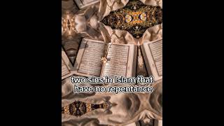 Two Sins In Islam That Have No Repentance
