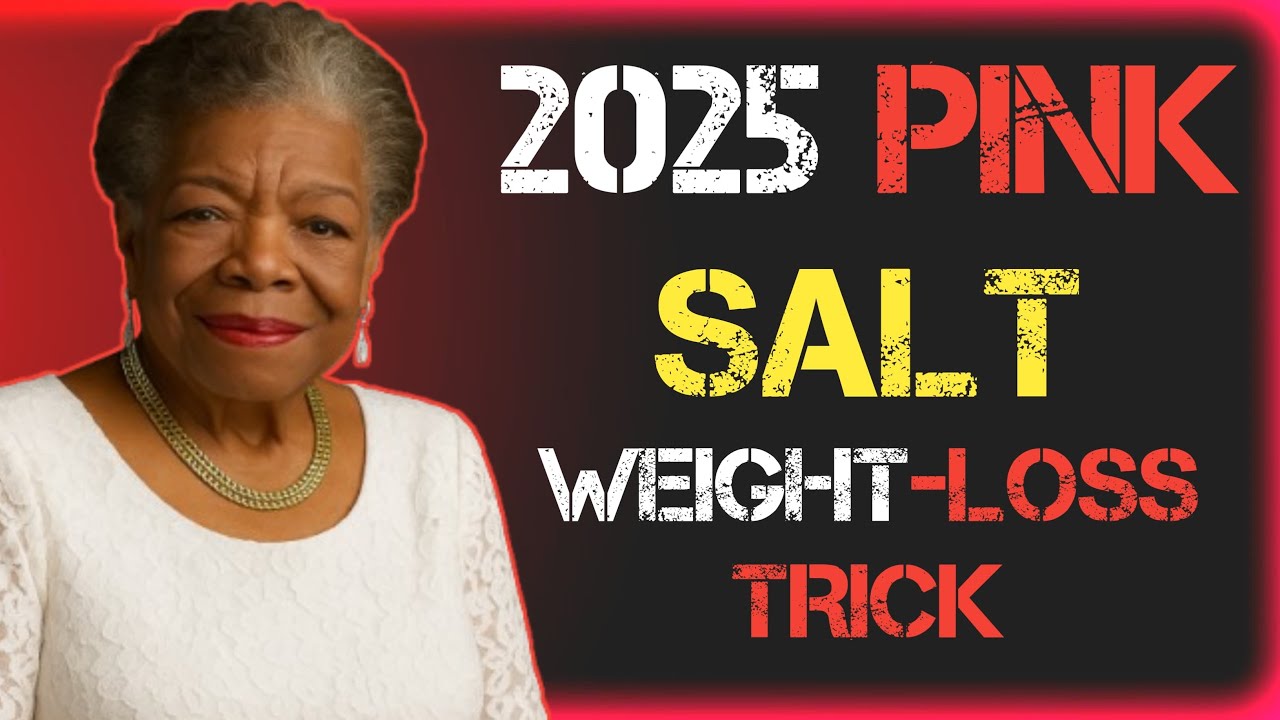 2025 Pink Salt Weight-Loss Trick || Dr. Maya Angelou Wisdom