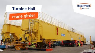 First of two giant Turbine Hall crane girders successfully delivered to site | Hinkley Point C