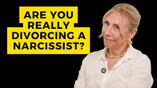 How Do You Know If You're Really Divorcing a Narcissist? 3 Key Signs