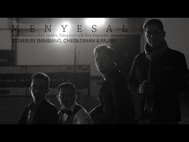 MENYESAL - Cover by Bambang, Chedi, Dinan u0026 Fajar class=