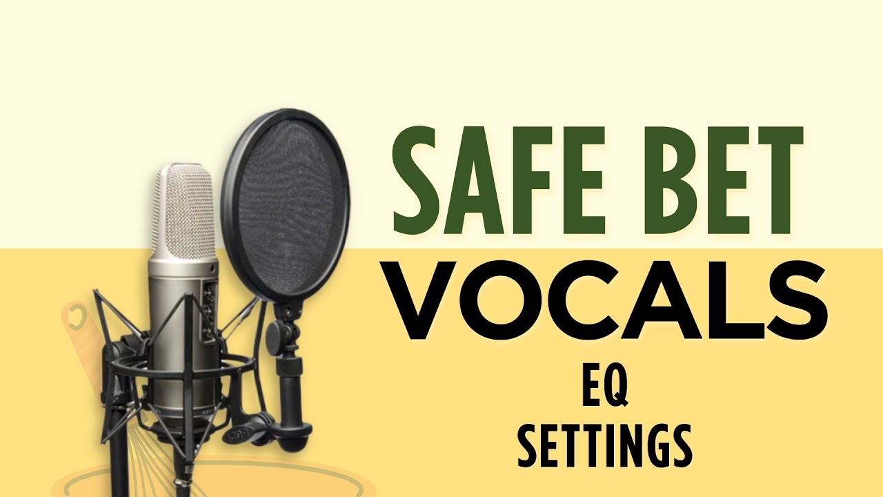 Get Vocals To Sit In The Mix Safe Bet Vocal EQ Settings YouTube