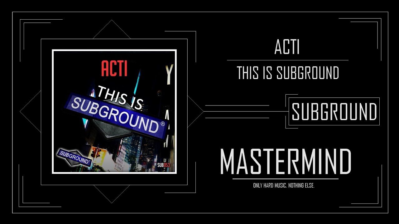 Watch ACTI - This Is Subground on YouTube Watch ACTI - This Is Subground on YouTube