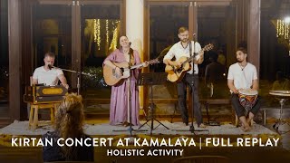 Kirtan Concert at Kamalaya | Full Replay