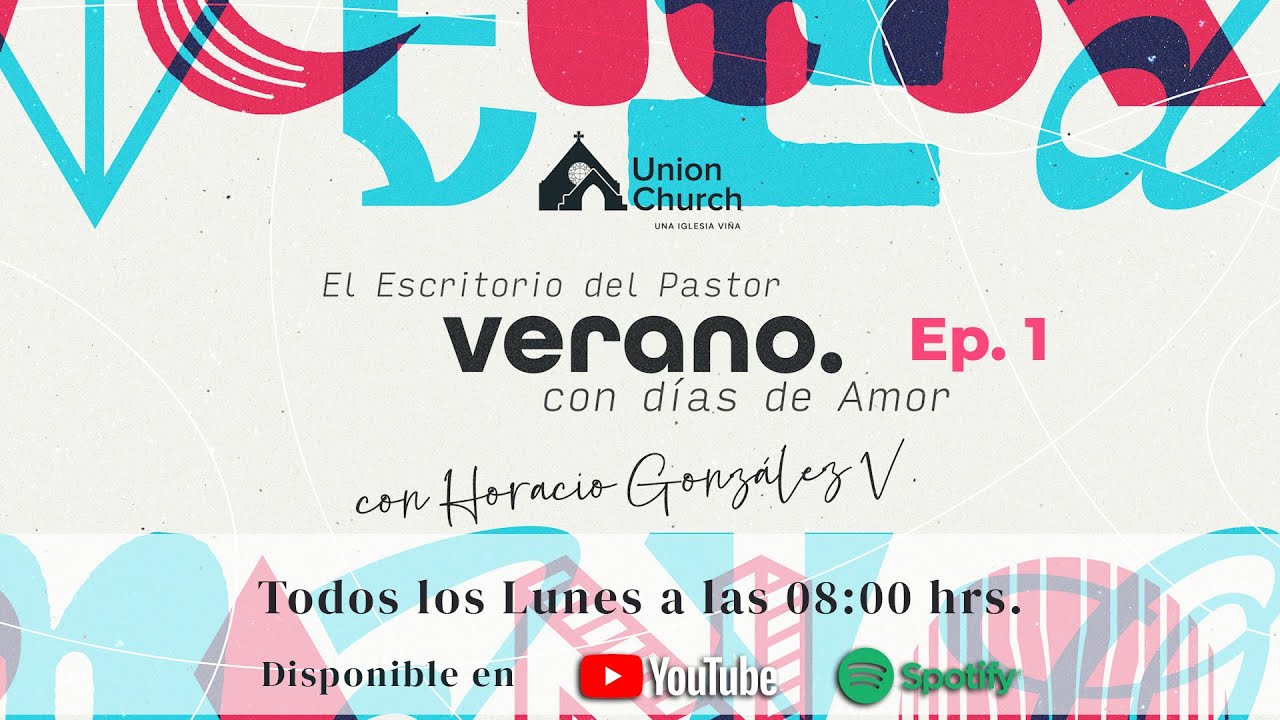 El Escritorio del Pastor: VERANO. CON DÍAS DE AMOR - Episodio 1