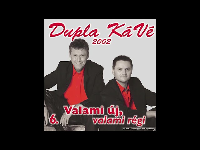 Dupla KáVé - Valami új, valami régi - (Official 6. Full Album 2002) class=