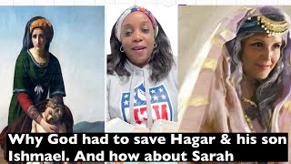 Why God had to save Hagar & his son Ishmael. And how about Sarah and Isaac. My second bible study.
