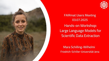 FAIRmat Users Meeting | LLMs for Scientific Data Extraction - Mara Schilling-Wilhelmi