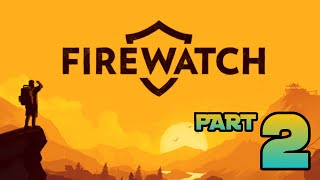 HARI-HARI MENJADI PENJAGA HUTAN   -  FIREWATCH  PART 2