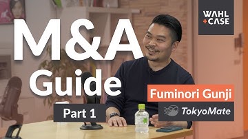3 Phases of Successful M&A | Mergers & Acquisitions Guide | Seller Side | Fuminori Gunji, TokyoMate