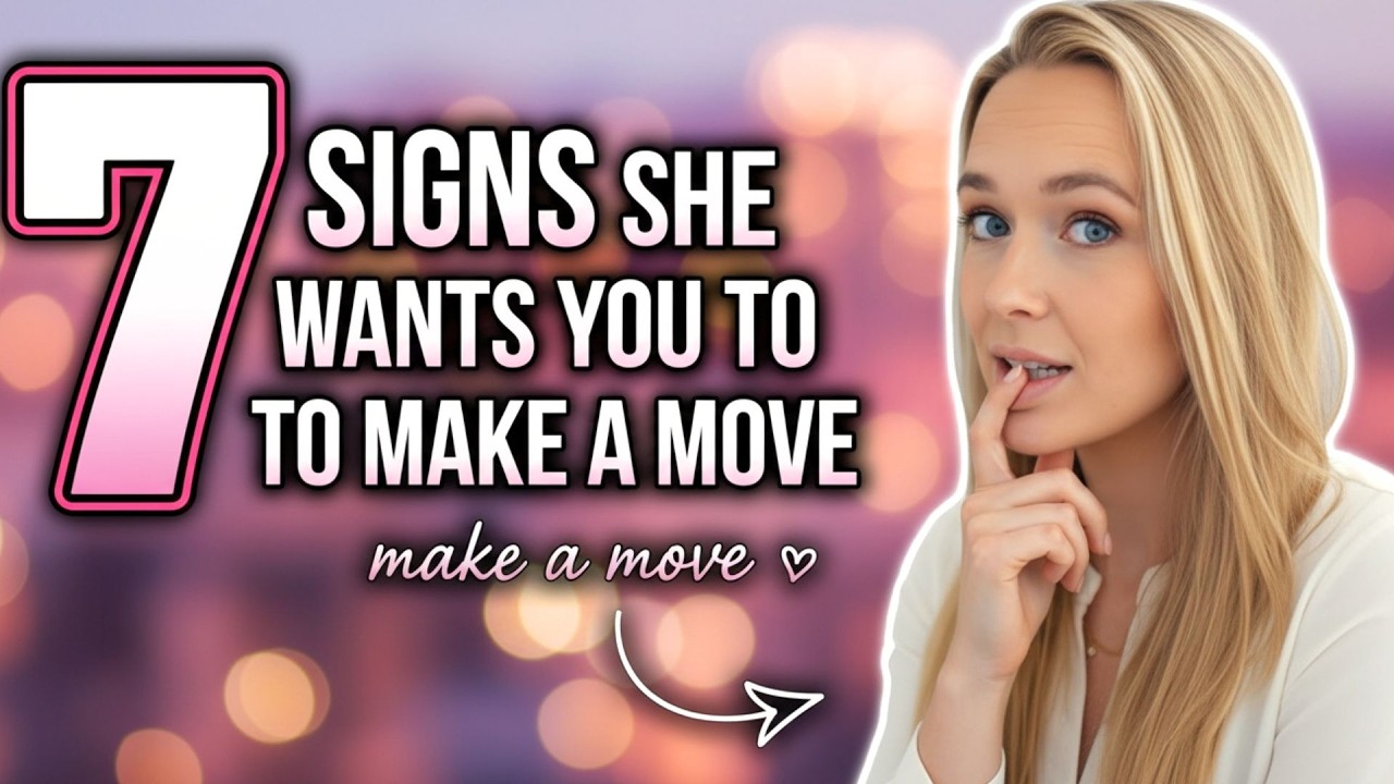 7 Signs She Wants You to Make a Move on Her NOW   Female Psychology
