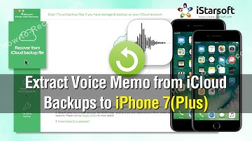 How to Extract Voice Memos from iCloud Backups to iPhone 7(Plus)
