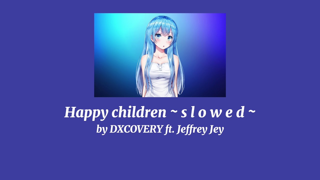 Happy children by DXCOVERY ft. Jeffrey Jey but its deeper