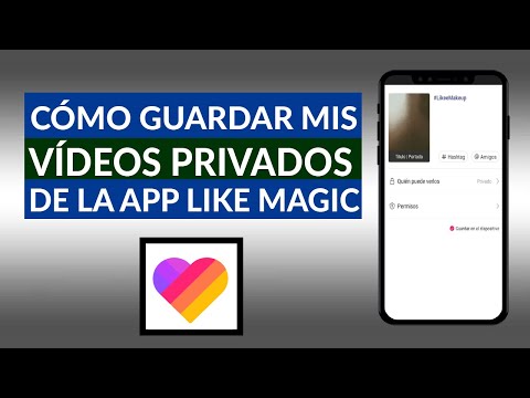 Cómo Guardar mis Videos Privados de la Aplicación Like Magic en mi Celular