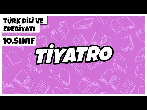 10. Sınıf Türk Dili ve Edebiyatı - Tiyatro | 2022