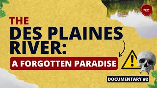 The Des Plaines River: A Forgotten Paradise │ Abstract Youth