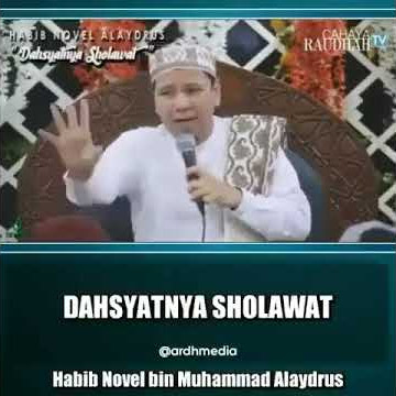 DAHSYATNYA SHOLAWAT ( Habib Novel bin Muhammad Alaydrus )