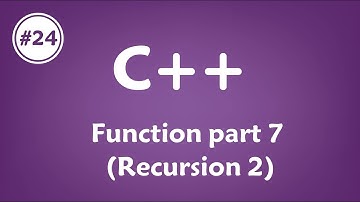 #24 [c++] - Function part 7 (Recursion 2)