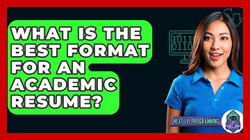 What Is The Best Format For An Academic Resume? - Next LVL Programming
