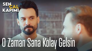O Zaman Sana Kolay Gelsin - Sen Çal Kapımı